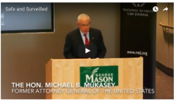 Safe and Surveilled: Former U.S. Attorney General Mukasey on the NSA, Wiretapping, and PRISM